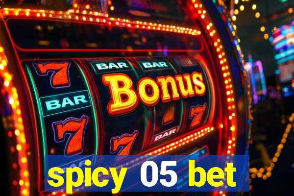 spicy 05 bet